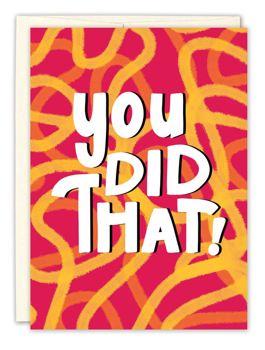 You Did That! Congrats Card
